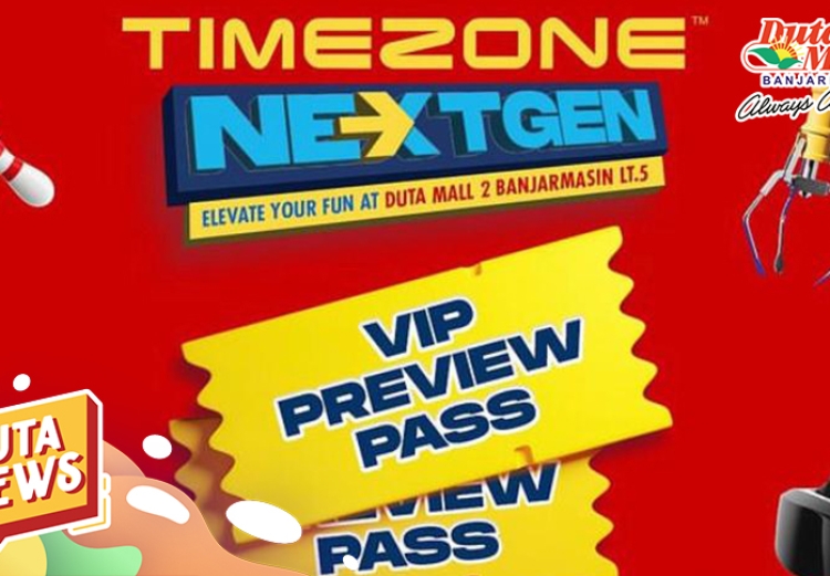 Akan Hadir di Duta Mall Banjarmasin, Timezone Undang Warga Banjarmasin Untuk Gabung VIP Preview Pass Timezone